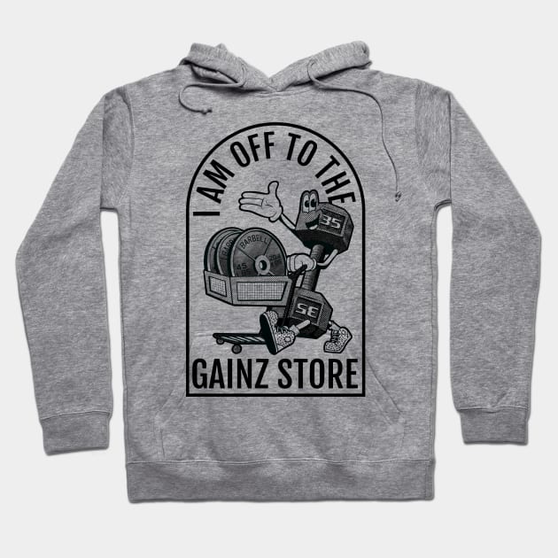 I am off to the Gainz Store Hoodie by mattleckie